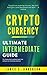 Cryptocurrency: Ultimate Intermediate Guide to Learn and Understand the World of Cryptocurrency