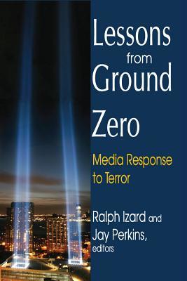Lessons from Ground Zero: Media Response to Terror