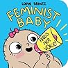 Feminist Baby Finds Her Voice! by Loryn Brantz