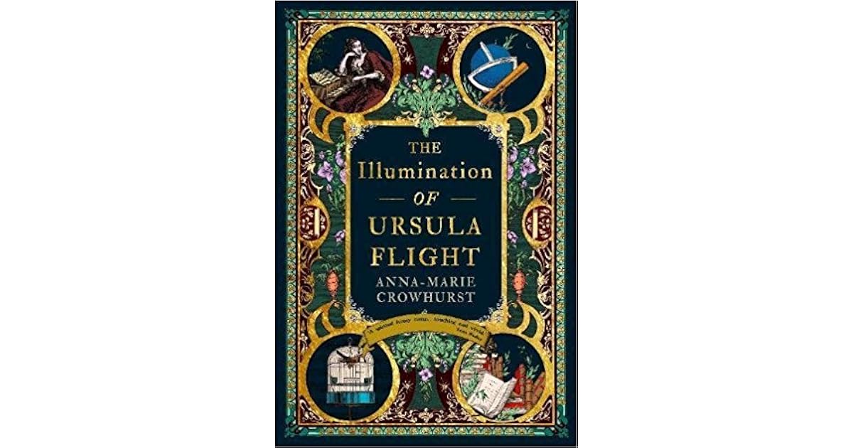 The Illumination Of Ursula Flight By Anna Marie Crowhurst The Illumination Of Ursula Flight By Anna Marie Crowhurst