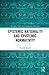 Epistemic Rationality and Epistemic Normativity (Routledge Studies in Contemporary Philosophy)