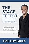 The Stage Effect: The Most Powerful Method of Influence and How You Can Use it to Create an Unfair Advantage and Attract Incredible Opportunities The Stage Effect: The Most Powerful Method of Influence and How You Can Use it to Create an Unfair Advantage and Attract Incredible Opportunities