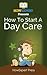 How To Start a Daycare: You...