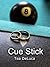 Cue Stick by Tea DeLuca