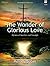The Wonder of Glorious Love: Hymns of Sacrifice and Triumph
