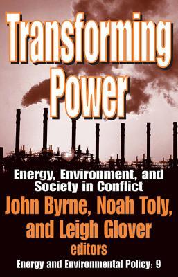 Transforming Power: Energy, Environment, and Society in Conflict