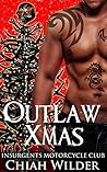 Outlaw Xmas (Insurgents MC #10) Outlaw Xmas (Insurgents MC #10)
