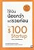 ใช้เงินน้อยกว่าแต่รวยก่อน (The $100 Startup)