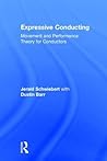 Expressive Conducting: Movement and Performance Theory for Conductors