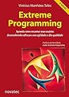 Book cover for Extreme Programming: Aprenda como encantar seus usuários desenvolvendo software com agilidade e alta qualidade (Portuguese Edition)