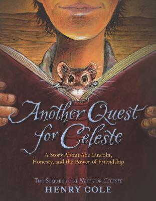 Another Quest for Celeste: A Story About Abe Lincoln, Honesty, and the Power of Friendship (Nest for Celeste Book 2)