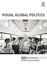 Visual Global Politics (Interventions)