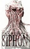 Siphon by A.A. Medina