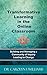 Transformative Learning in the Online Classroom by Carolyn Williams