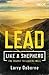 Lead Like a Shepherd: The Secret to Leading Well (Next Leadership Network)
