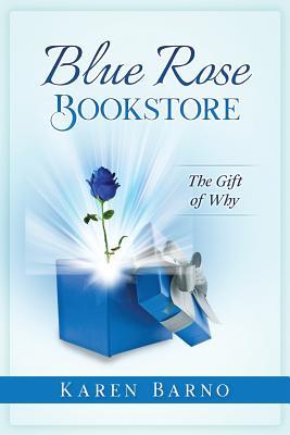 Blue Rose Bookstore: the Gift of Why