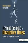Leading Schools in Disruptive Times: How To Survive Hyper-Change