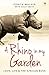 A Rhino in my Garden – Love...