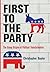 First to the Party: The Group Origins of Political Transformation (American Governance: Politics, Policy, and Public Law)