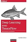 Deep Learning avec TensorFlow (French Edition)