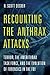 Recounting the Anthrax Attacks: Terror, the Amerithrax Task Force, and the Evolution of Forensics in the FBI