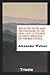 Jesus the Giver and the Fulfiller of the New Law. A Course of... by Alexander Watson