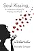 Soul Kissing: A Collection ...