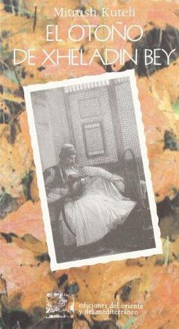 El otoño de Xheladin Bey