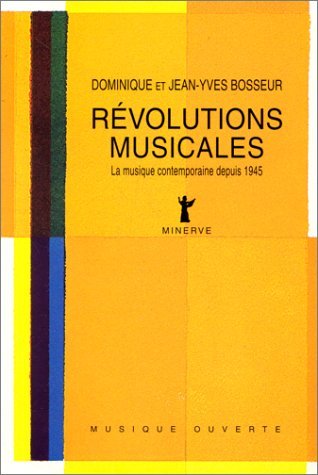 Révolutions musicales: La musique contemporaine depuis 1945 (Paperback)