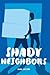 Shady Neighbors