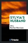 Sylvia's Husband by Constance Cary Harrison