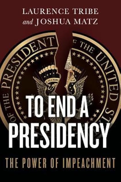 To End a Presidency: The Power of Impeachment