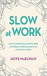 Slow at Work: How...