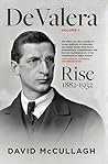 De Valera, Volume 1: Rise, 1882-1932