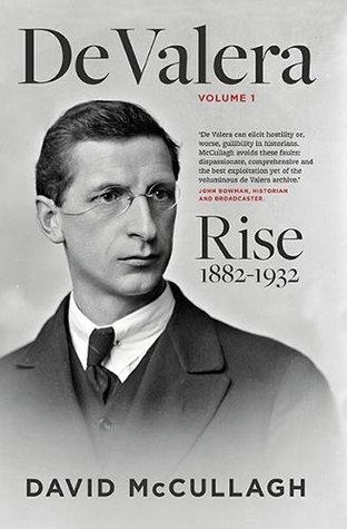 De Valera, Volume 1: Rise, 1882-1932 (Hardcover)