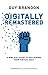 Digitally Remastered: A biblical guide to reclaiming your virtual self
