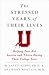 The Stressed Years of Their...