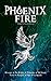 Phoenix Fire