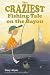 The Craziest Fishing Tale o...