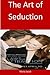 The Art of Seduction by Maria Jacob