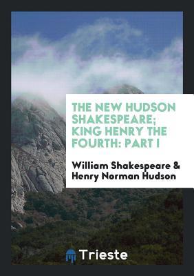 King Henry the Fourth: Part I