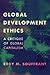 Global Development Ethics