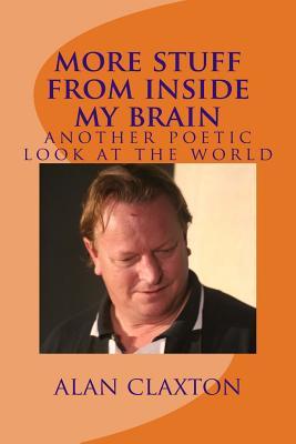 more stuff from inside my brain: another poetic look at the world