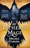 The Tethered Mage by Melissa Caruso