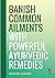 Banish Common Ailments with...