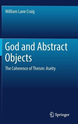 God and Abstract Objects: The Coherence of Theism: Aseity