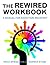 Rewired Workbook: A Manual ...