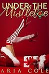 Under the Mistletoe by Aria Cole
