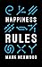 Happiness Rules