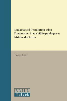 L’imamat et l’Occultation selon l’imamisme: Étude bibliographique et histoire des textes (Islamic History and Civilization, 134) (Arabic Edition)